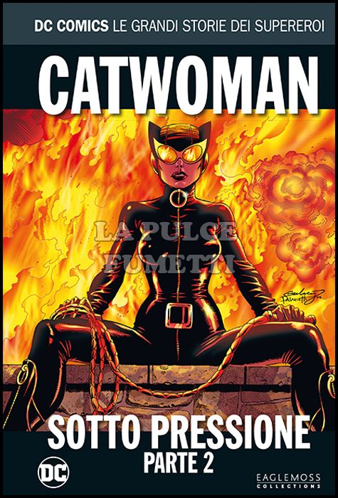 DC COMICS - LE GRANDI STORIE DEI SUPEREROI #    56 - CATWOMAN: SOTTO PRESSIONE PARTE 2